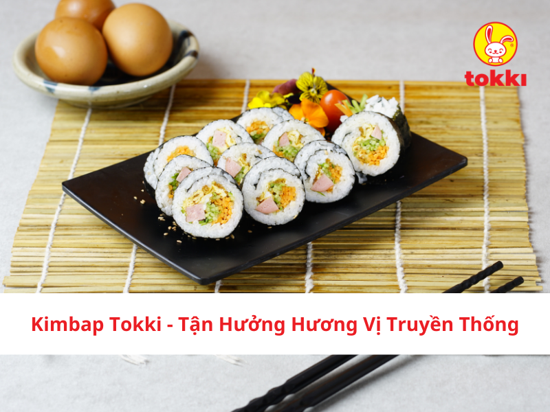 Kimbap Tokki – Tận Hưởng Hương Vị Truyền Thống